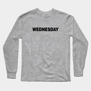 WEDNESDAY Long Sleeve T-Shirt